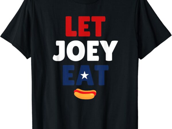 Let joey eat free joey t-shirt