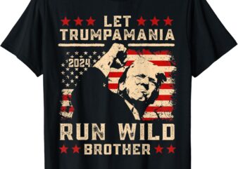 Let Trumpamania Run Wild Trump 45 47 Political Trumpamania T-Shirt