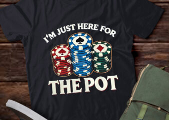 M302 I’m Just Here For Funny Poker Lovers Gifts