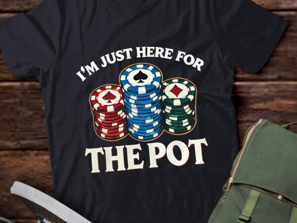 M302 i’m just here for funny poker lovers gifts t shirt designs for sale