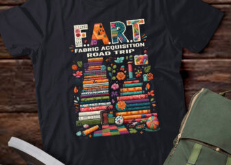 M321 Fabric Acquisition Road Trip Funny Quilting t shirt designs for sale