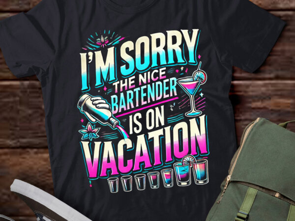 M333 i’m sorry the nice bartender is on vacation funny gift t shirt designs for sale