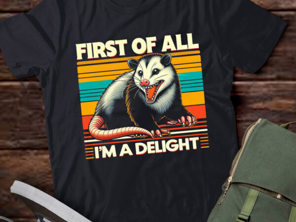 M345 first of all i’m a delight sarcastic angry opossum possum t shirt designs for sale