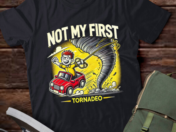 M346 not my first tornadeo not my first tornado gift t shirt designs for sale