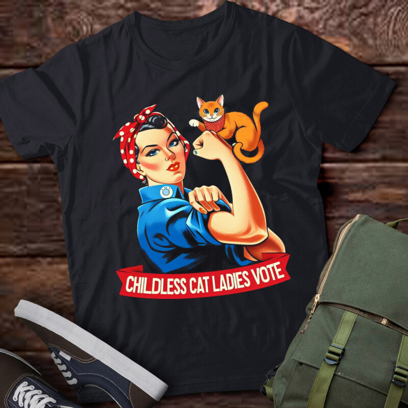 M349 CHILDLESS CAT LADIES VOTE THE RIVETER Womens Cat