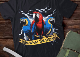 LT-P2.1 Funny Erm The Sigma Ironic Meme Quote Macaws bird