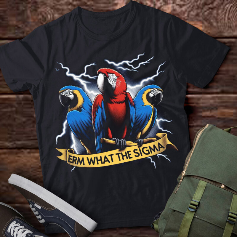 LT-P2.1 Funny Erm The Sigma Ironic Meme Quote Macaws bird