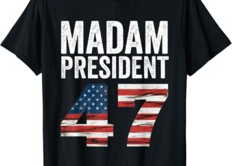 Madam President 47 Men Women T-Shirt