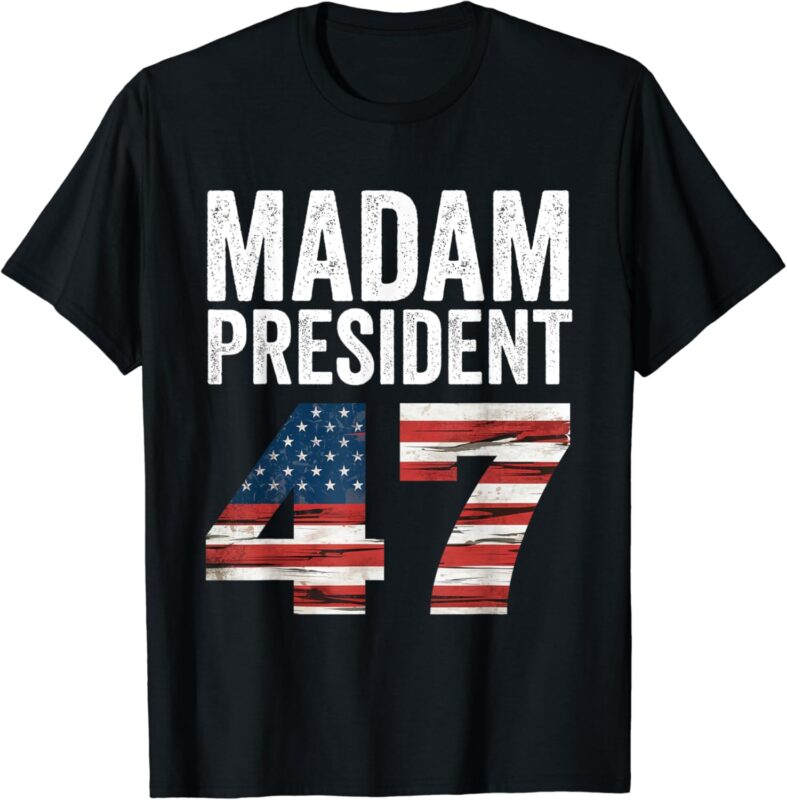 Madam President 47 Men Women T-Shirt