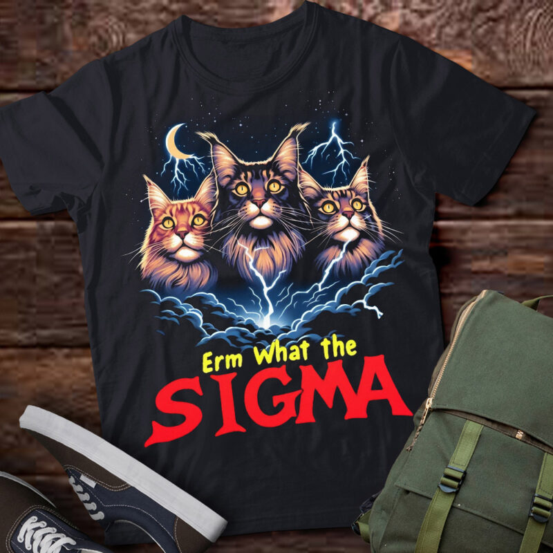 LT-P2.1 Funny Erm The Sigma Ironic Meme Quote Maine Coon Cats