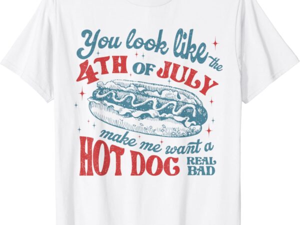 Makes me want hot dog real bad t-shirt