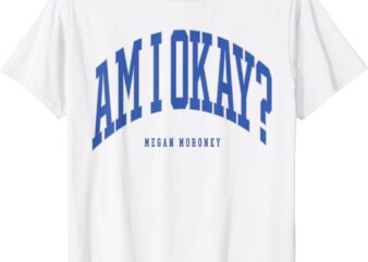 Megan Moroney Am I OK T-Shirt