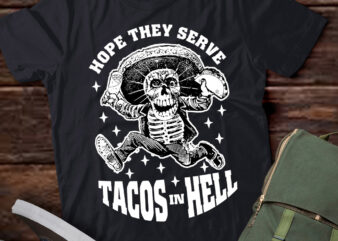 Mens I Hope They Serve Tacos In Hell Funny Mexican Food Lovers lts-d t shirt designs for sale