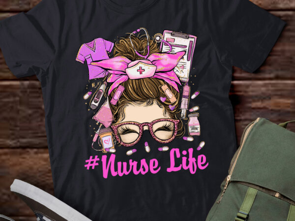 Messy bun hair nurse life registered nurse healthcare life lts-d t shirt designs for sale