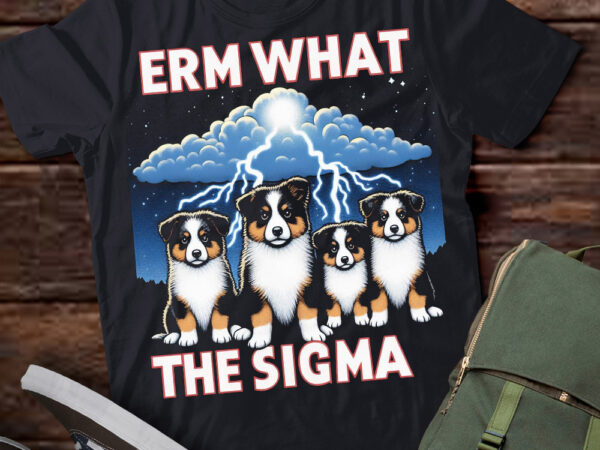 Lt-p2 funny erm the sigma ironic meme quote miniature american shepherds dog t shirt vector graphic