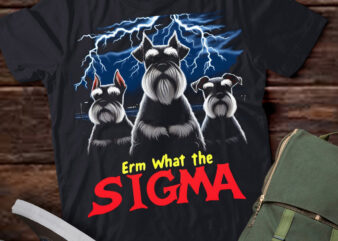 LT-P2 Funny Erm The Sigma Ironic Meme Quote Miniature Schnauzers Dog t shirt vector graphic