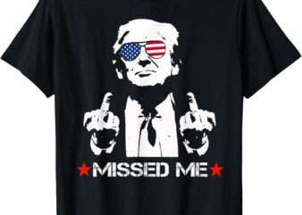 Missed Me Trump 2024 SHIRT t shirt designs for sale