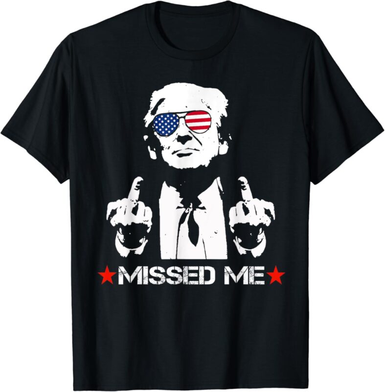 Missed Me Trump 2024 SHIRT