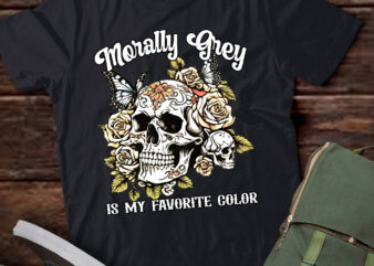 Morally Grey Is My Favorite Color Skeleton Books Lovers Gift lts-d