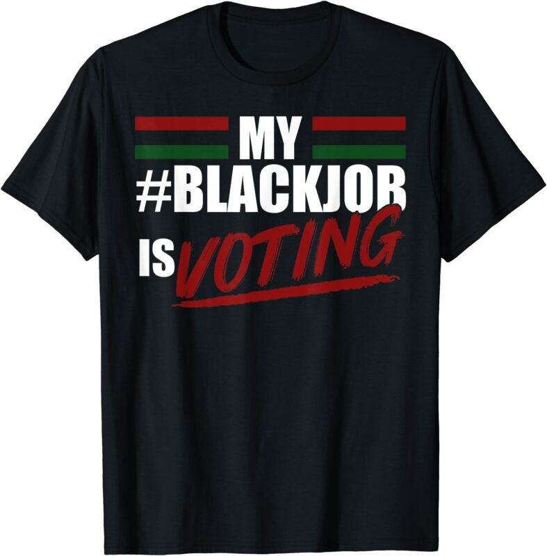 My Blackjob Is Voting T-Shirt