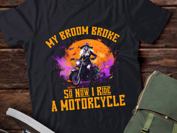 My broom broke so now i ride a motorcycle halloween witch lts-d t shirt designs for sale