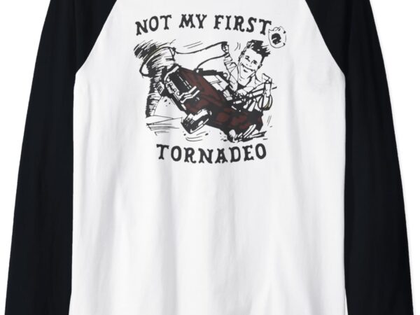 Not my first tornado – official raglan baseball tee T shirt vector artwork