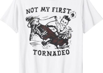 NOT MY FIRST TORNADO – OFFICIAL T-Shirt