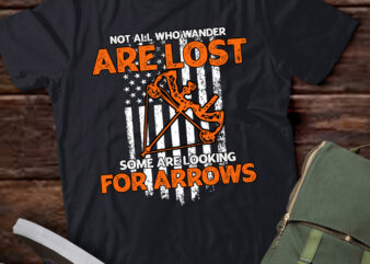 Not All Who Wander Are Lost Some Are Looking For Arrows lts-d T shirt vector artwork