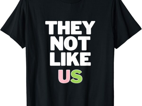 Not like us pink and green t-shirt