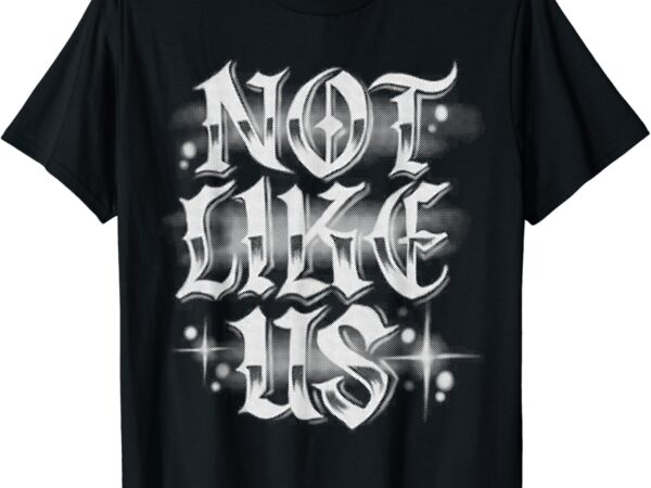 Not. like. us. t-shirt