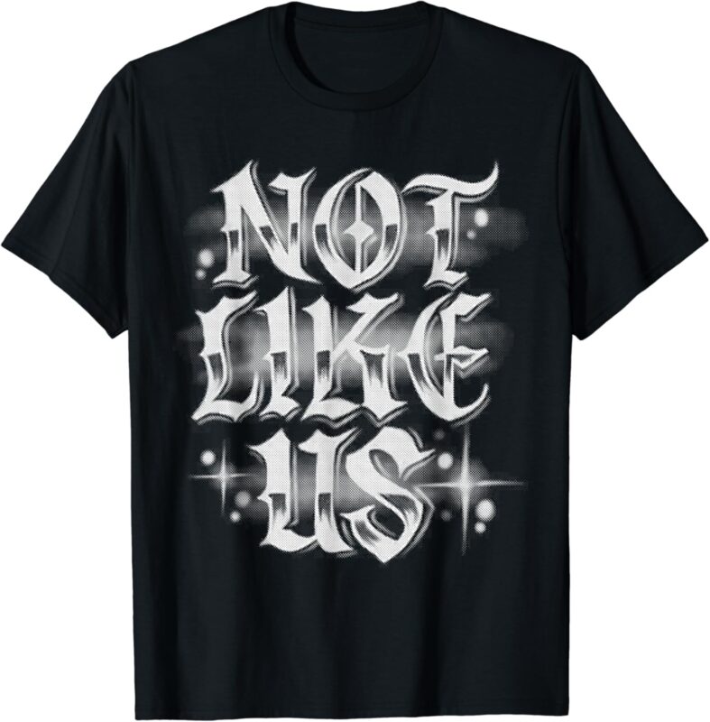 Not. Like. Us. T-Shirt