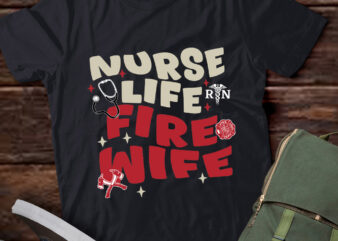 Nurse Life And Fire Wife Firefighter Wife Nursing Rescuer lts-d