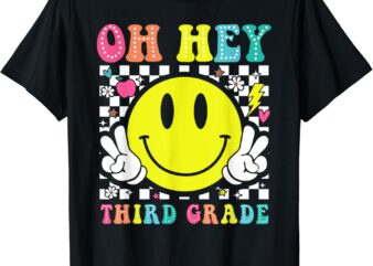Oh Hey Third Grade Shirt Teacher Kids First Day Of School T-Shirt