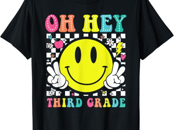 Oh hey third grade shirt teacher kids first day of school t-shirt