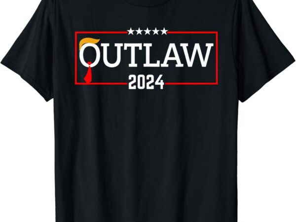 Outlaw 2024 president trump 2024 election take america back t-shirt