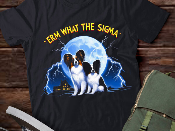 Lt-p2 funny erm the sigma ironic meme quote papillons dog t shirt vector graphic