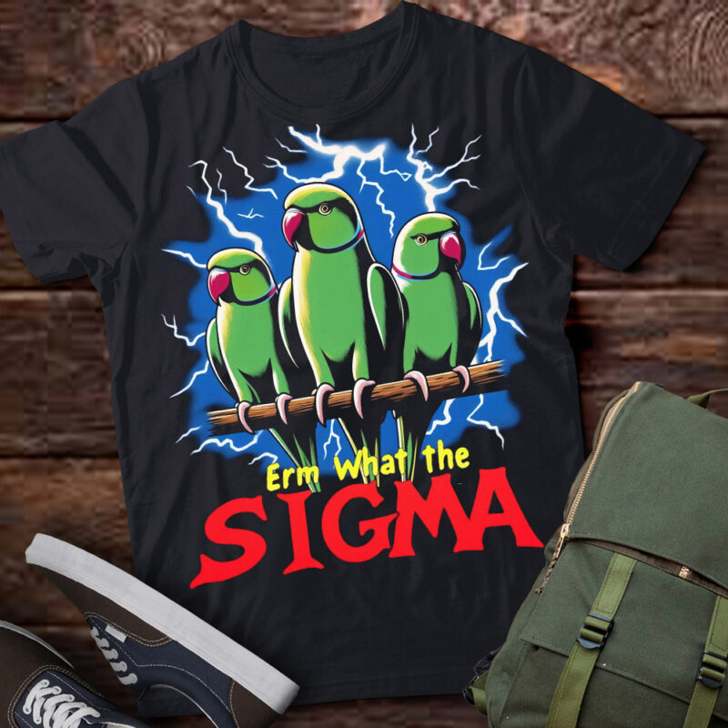 LT-P2.1 Funny Erm The Sigma Ironic Meme Quote Parakeets bird