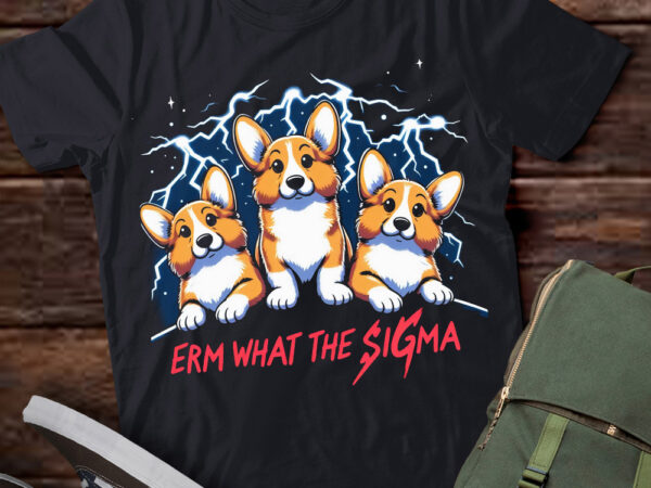 Lt-p2 funny erm the sigma ironic meme quote pembroke welsh corgis dog t shirt vector graphic