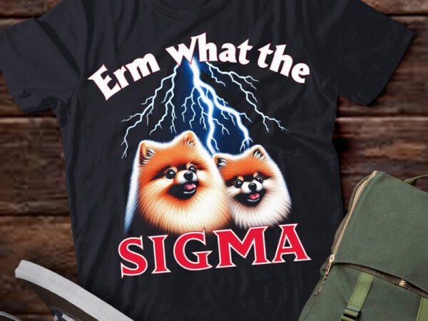 Lt-p2 funny erm the sigma ironic meme quote pomeranians dog t shirt vector graphic