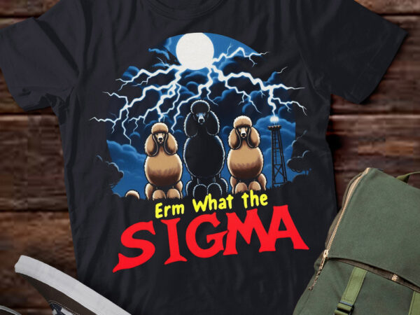 Lt-p2 funny erm the sigma ironic meme quote poodles dog t shirt vector graphic