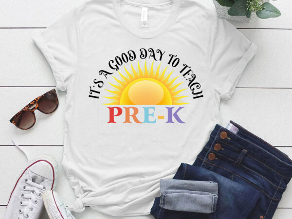 Prek teacher prek squad it’s the good day to teach lts-d t shirt illustration