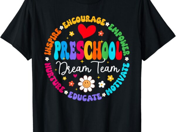 Preschool dream team back to school tour teacher students t-shirt