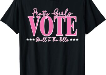 Pretty Girls Vote Stroll To The Polls Voting T-shirt