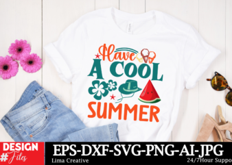 Have A Cool Summer T-shirt Design, Summer SVG PNG Bundle, Beach Svg, Summertime svg, Funny Beach Quotes Svg, Sunshine Svg, Boho Summer Quo