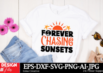 Forever Chasing Sunsets T-shirt Design, Summer SVG PNG Bundle, Beach Svg, Summertime svg, Funny Beach Quotes Svg, Sunshine Svg, Boho Summer