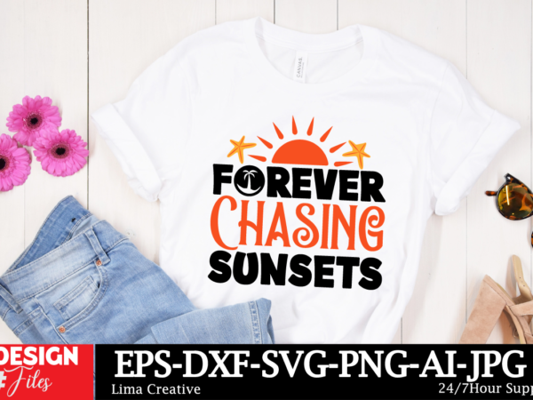 Forever chasing sunsets t-shirt design, summer svg png bundle, beach svg, summertime svg, funny beach quotes svg, sunshine svg, boho summer