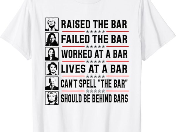 Pro trump raised the bar funny political anti biden meme t-shirt