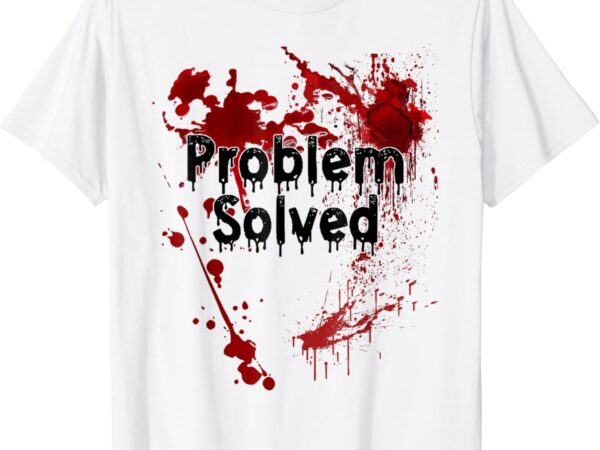 Problem solved halloween print t-shirt