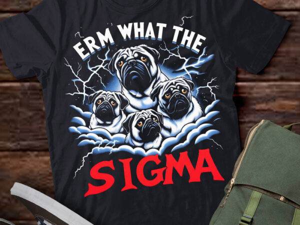 Lt-p2 funny erm the sigma ironic meme quote pugs dog t shirt vector graphic
