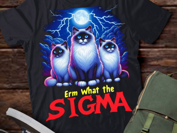 Lt-p2.1 funny erm the sigma ironic meme quote ragdoll cats t shirt vector graphic